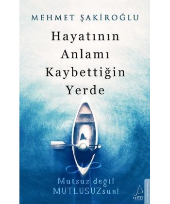 Hayatının Anlamı Kaybettiğin Yerde