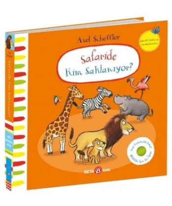 Safaride Kim Saklanıyor? Axel Scheffler (Keçe Kapakçıklı kitap) (Ciltli)