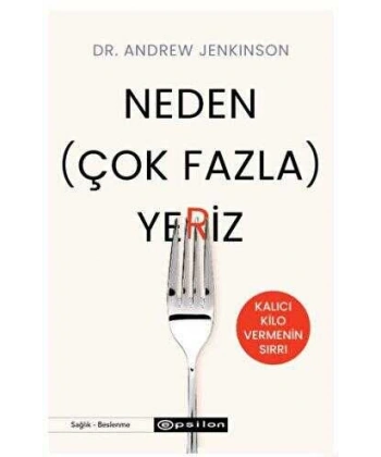 Neden (Çok Fazla) Yeriz