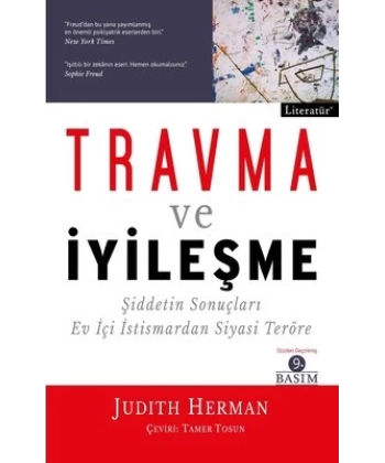 Travma ve İyileşme - Şiddetin Sonuçları Ev İçi İstismardan Siyasi Teröre