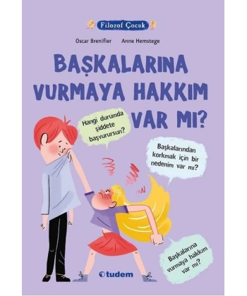 Filozof Çocuk - Başkalarına Vurmaya Hakkım Var Mı?