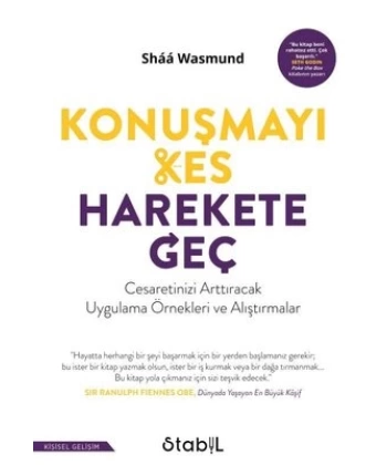 Konuşmayı Kes, Harekete Geç