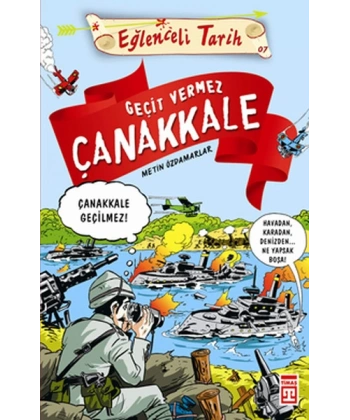 Geçit Vermez Çanakkale-Eğlenceli Tarih