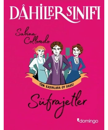 Dahiler Sınıfı - Süfrajetler Tüm Kadınlara Oy Hakkı