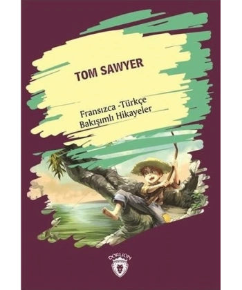 Tom Sawyer (Tom Sawyer) Fransızca Türkçe Bakışımlı Hikayeler