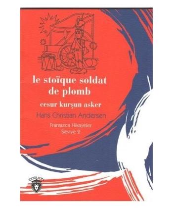 Le Stoique Soldat De Plomb(Cesur Kurşun Asker)Fransızca Seviye 2