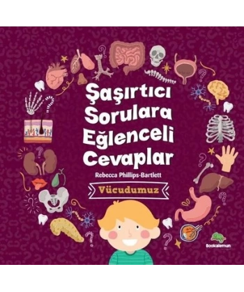 Şaşırtıcı Sorulara Eğlenceli Cevaplar - Vücudumuz
