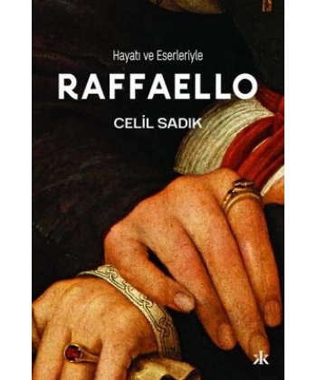 Hayatı ve Eserleriyle Raffaello
