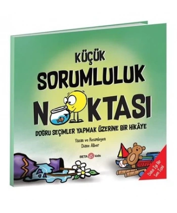 Küçük Sorumluluk Noktası Doğru Seçimler Yapmak Üzerine Bir Hikaye