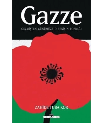 Gazze: Geçmişten Günümüze Direnişin Toprağı