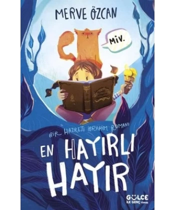 En Hayırlı Hayır / Bir Hazreti İbrahim Romanı