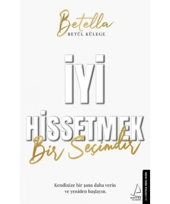 İyi Hissetmek Bir Seçimdir