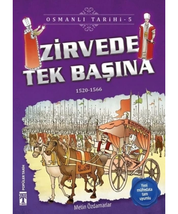 Osmanlı Tarihi 5 - Zirvede Tek Başına