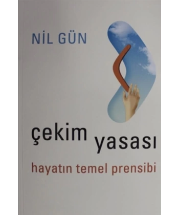 Çekim Yasası Hayatın Temel Prensibi