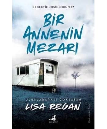 Bir Annenin Mezarı - Dedektif Josie Quinn Serisi 3. Kitap
