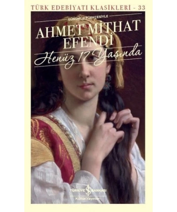 Henüz 17 Yaşında (Günümüz Türkçesiyle)