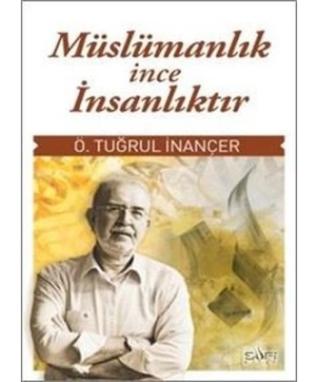 Müslümanlık İnce İnsanlıktır