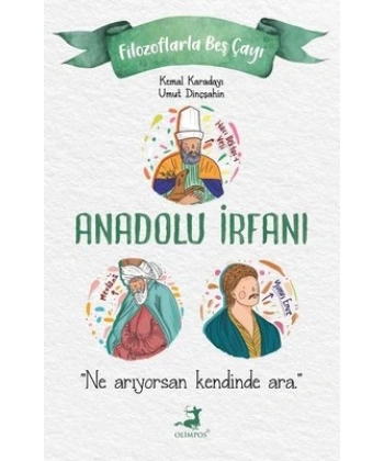 Anadolu İrfanı - Filozoflarla Beş Çayı