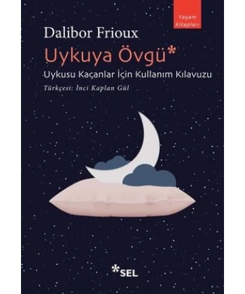 Uykuya Övgü: Uykusu Kaçanlar İçin Kullanım Kılavuzu