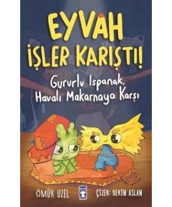 Eyvah İşler Karıştı - Gururlu Ispanak Havalı Makarnaya Karşı
