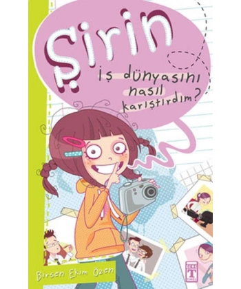 Şirin - İş Dünyasını Nasıl Karıştırdım?