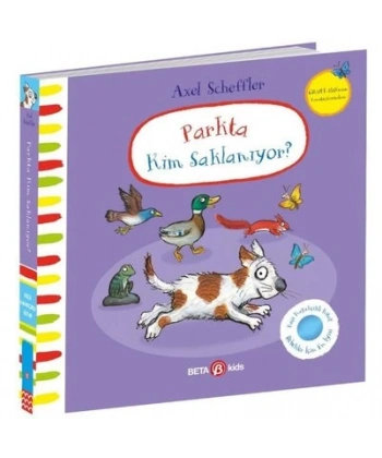 Parkta Kim Saklanıyor? Axel Scheffler (Keçe Kapakçıklı kitap) (Ciltli)