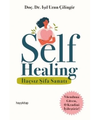 Self Healing - İlaçsız Şifa Sanatı