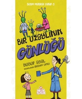 Bir Uzaylının Günlüğü - Bizim Matrak Sınıf Serisi 3