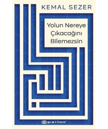 Yolun Nereye Çıkacağını Bilemezsin