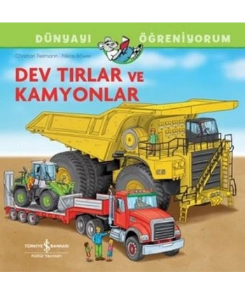Dev Tırlar ve Kamyonlar - Dünyayı Öğreniyorum