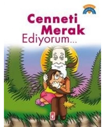 CENNETİ MERAK EDİYORUM
