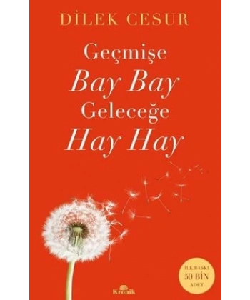 Geçmişe Bay Bay, Geleceğe Hay Hay