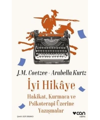 İyi Hikaye : Hakikat, Kurmaca ve Psikoterapi Üzerine Yazışmalar
