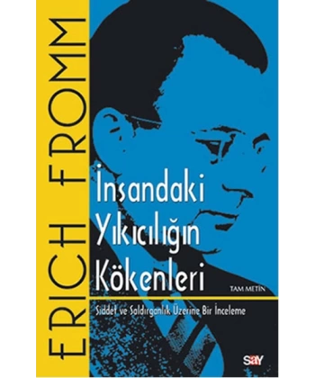 İnsandaki Yıkıcılığın Kökenleri (Tam Metin)