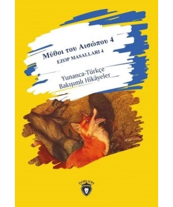 Ezop Masalları 4 Yunanca-Türkçe Bakışımlı Hikayeler Orta seviye