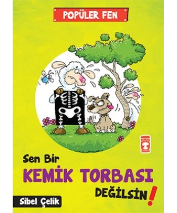 Sen Bir Kemik Torbasi Değilsin - Popüler Fen