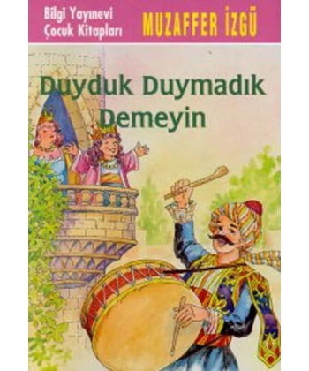 Duyduk Duymadık Demeyin