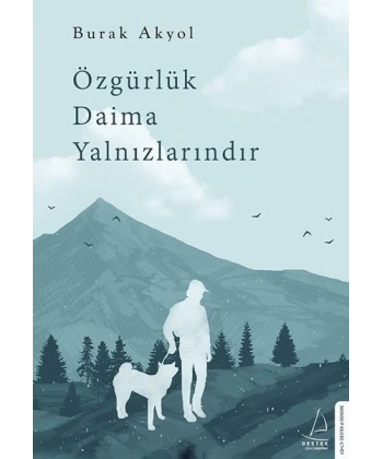 Özgürlük Daima Yalnızlarındır