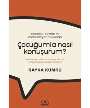 Çocuğumla Nasıl Konuşurum? - Bedenler, Sınırlar ve Mahremiyet Hakkında