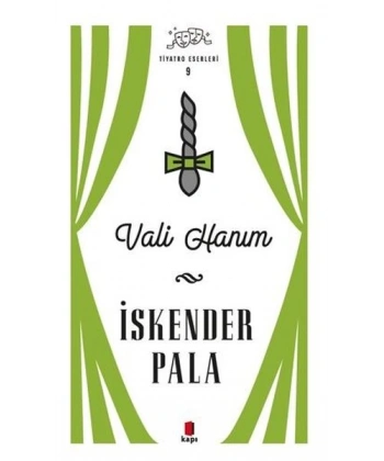 Vali Hanım - Tiyatro Eserleri 9