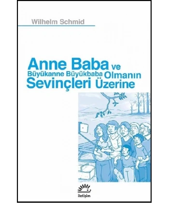 Anne Baba ve Büyükanne Büyükbaba Olmanın Sevinçleri Üzerine
