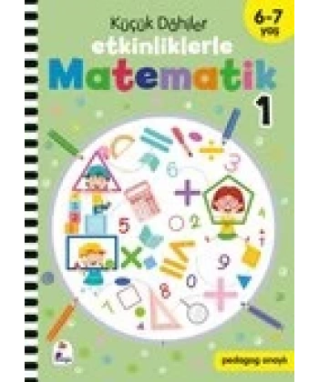 Küçük Dahiler Etkinliklerle Matematik 1 (6-7 Yaş)