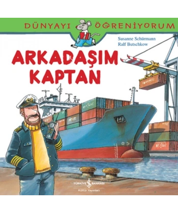 Dünyayı Öğreniyorum - Arkadaşım Kaptan