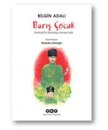 Barış Çocuk - Atatürkle Kurtuluş Savaşında