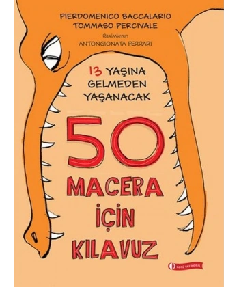 13 Yaşına Gelmeden Yaşanacak 50 Macera İçin Kılavuz