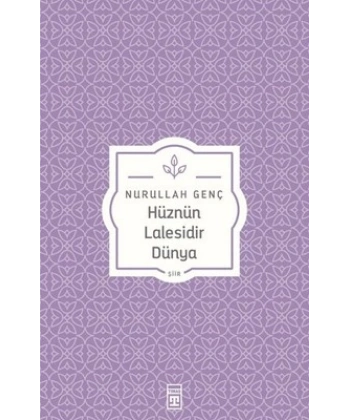 Hüznün Lalesidir Dünya