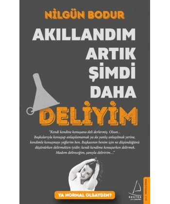 Akıllandım Artık Şimdi Daha Deliyim