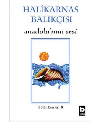 Halikarnas Balıkçısı - Anadolu’nun Sesi Bütün Eserleri 8