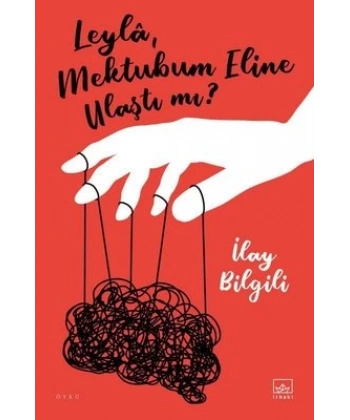 Leyla, Mektubum Eline Ulaştı Mı?