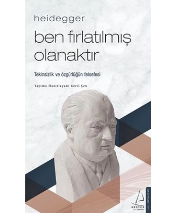 Ben Fırlatılmış Olanaktır